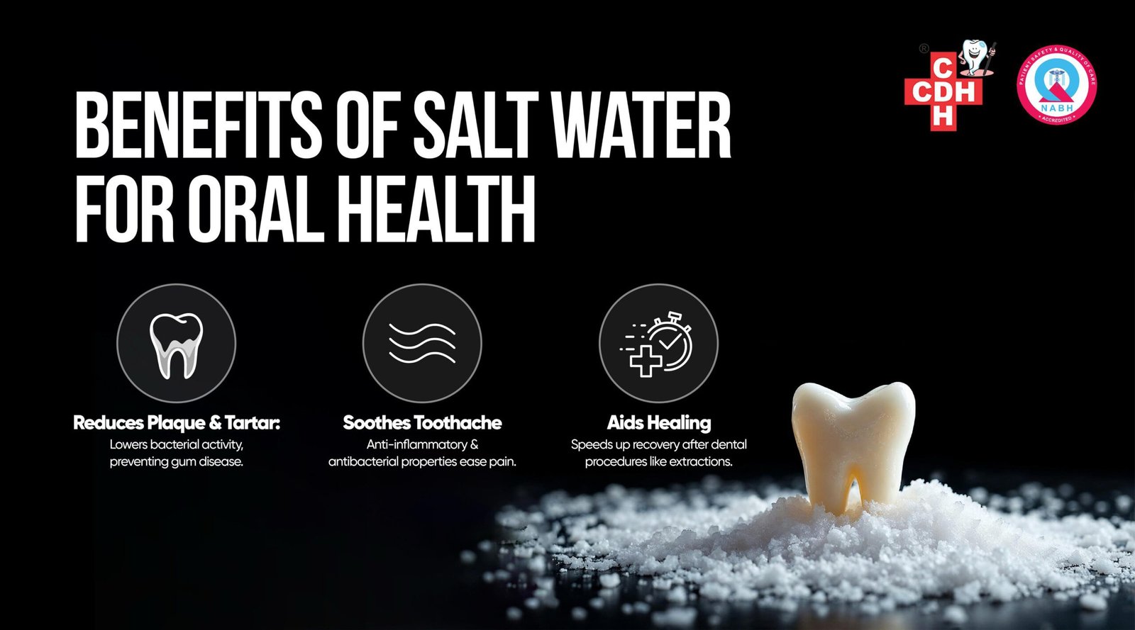 Benefits of salt water for oral health – reduces plaque and tartar, soothes toothache, aids healing after dental procedures – City dental hospital NABH accredited dental care infographic